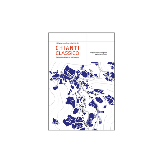 Chianti Classico Atlas Book Alessandro Masnaghetti